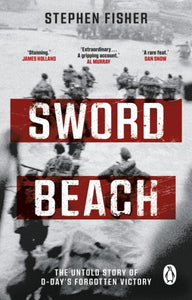 Sword Beach : The Untold Story of D-Day’s Forgotten Victory-9781804991497