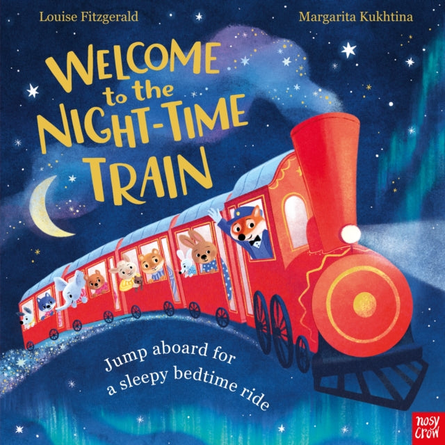 Welcome to the Night-Time Train : Jump aboard for a sleepy bedtime ride-9781805135623