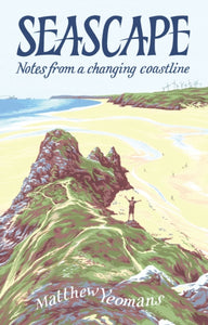 Seascape : Notes from a Changing Coastline-9781837600304