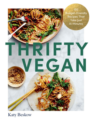 Thrifty Vegan : 150 Budget-Friendly Recipes That Take Just 15 Minutes-9781837830374