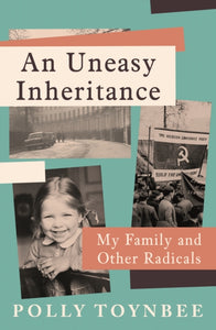 An Uneasy Inheritance : My Family and Other Radicals-9781838958350