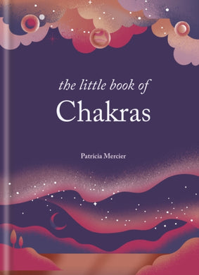 The Little Book of Chakras : Balance your subtle energy for health, vitality, and harmony-9781841815947