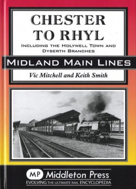 Chester to Rhyl : Including the Holywell Town and Dyserth Branches-9781906008932
