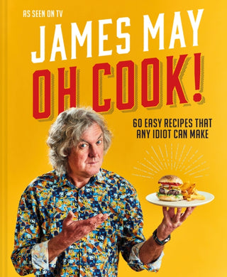 Oh Cook! : 60 Easy Recipes That Any Idiot Can Make-9781911663157