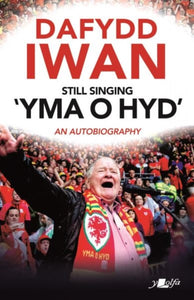 Still Singing 'Yma o Hyd': An Autobiography : An Autobiography-9781912631490