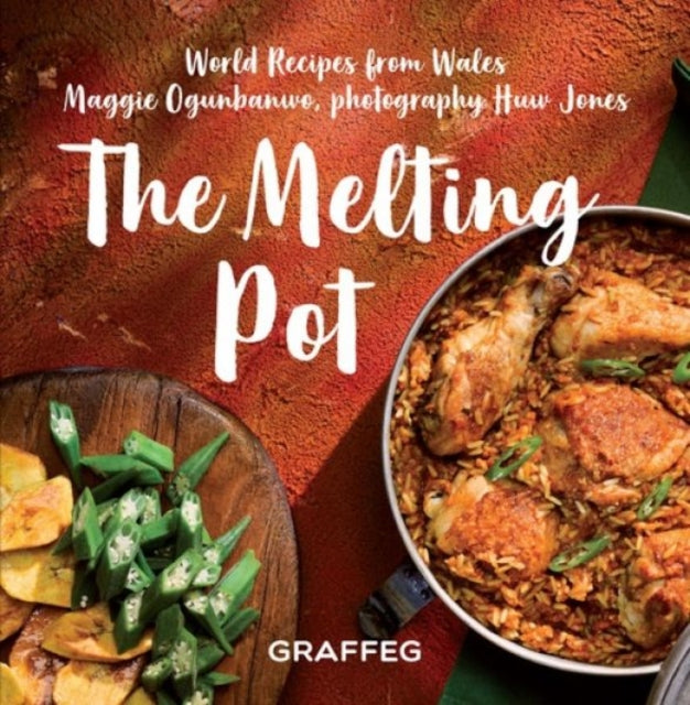 Melting Pot, The - World Recipes from Wales : World Recipes from Wales-9781914079092