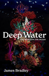 Deep Water : the world in the ocean-9781914484605