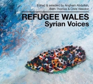 Refugee Wales : Syrian Voices-9781914595301