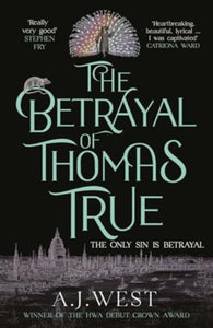 The Betrayal of Thomas True : This year's most devastating, unforgettable historical thriller-9781916788152