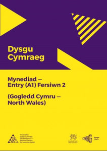 Dysgu Cymraeg: Mynediad (A1) - Gogledd Cymru/North Wales - Fersiwn 2-9781998995912