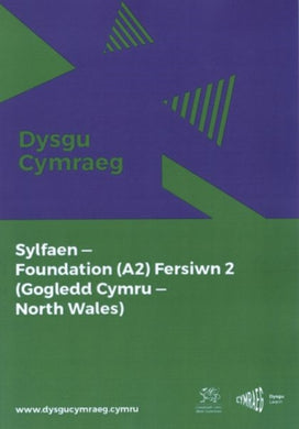 Dysgu Cymraeg: Sylfaen/Foundation (A2) - Gogledd Cymru/North Wales - Fersiwn 2-9781998995950