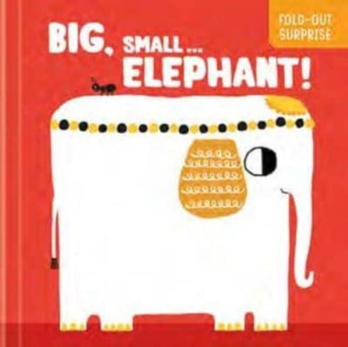Big, Small...Elephant! (Fold-Out Surprise)-9789464546736