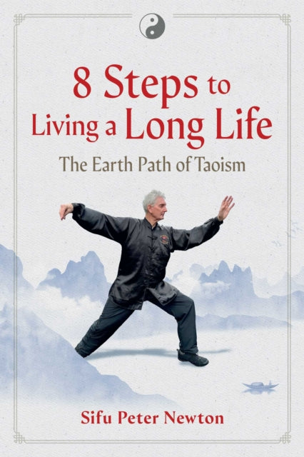 8 Steps to Living a Long Life : The Earth Path of Taoism-9798888501405