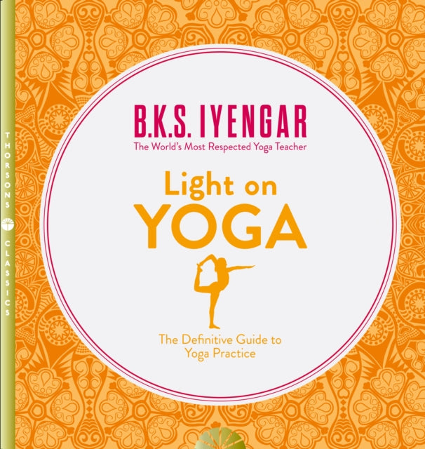 Light on Yoga : The Definitive Guide to Yoga Practice-9780007107001