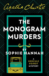 The Monogram Murders : The New Hercule Poirot Mystery-9780007547449