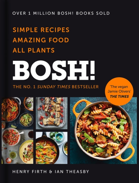 BOSH! : Simple Recipes. Amazing Food. All Plants. the Most Anticipated Vegan Cookbook of 2018-9780008262907