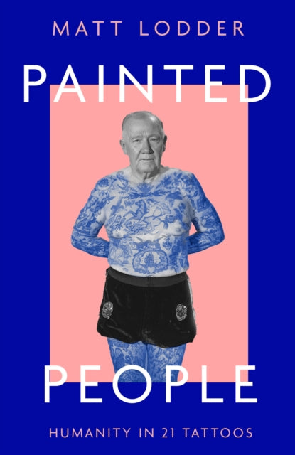 Painted People : Humanity in 21 Tattoos-9780008402068