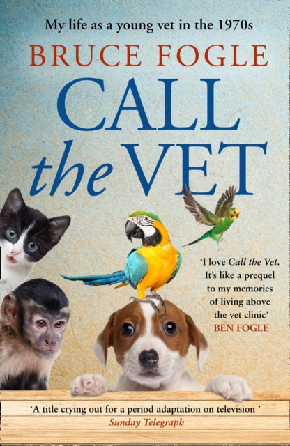 Call the Vet : My Life as a Young Vet in the 1970s-9780008424329