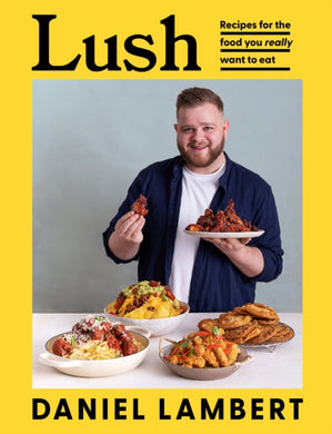 Lush : Recipes for the Food You Really Want to Eat-9780008527105
