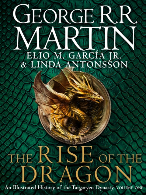 The Rise of the Dragon : An Illustrated History of the Targaryen Dynasty-9780008557102