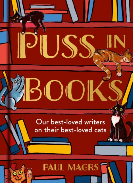 Puss in Books : Our Best-Loved Writers on Their Best-Loved Cats-9780008605377