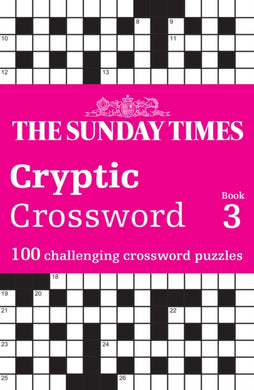 The Sunday Times Cryptic Crossword Book 3 : 100 Challenging Crossword Puzzles-9780008617974