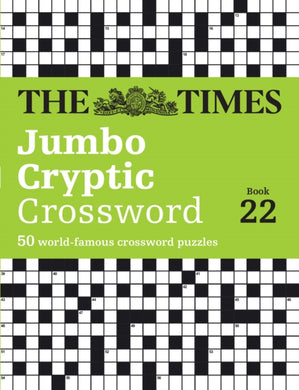 The Times Jumbo Cryptic Crossword Book 22 : The World's Most Challenging Cryptic Crossword-9780008617981