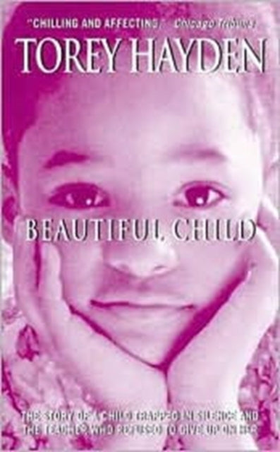 Beautiful Child : The Story Of A Child Trapped In Silence And The Teacher Who Refused To Give Up On Her-9780060508876
