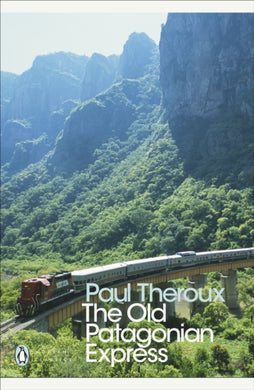 The Old Patagonian Express : By Train Through the Americas-9780141189154