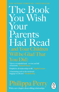 The Book You Wish Your Parents Had Read (and Your Children Will Be Glad That You Did) : THE #1 SUNDAY TIMES BESTSELLER-9780241251027