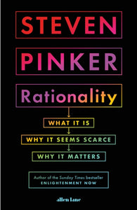 Rationality : What It Is, Why It Seems Scarce, Why It Matters-9780241380277