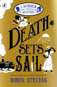 Death Sets Sail : A Murder Most Unladylike Mystery-9780241419809