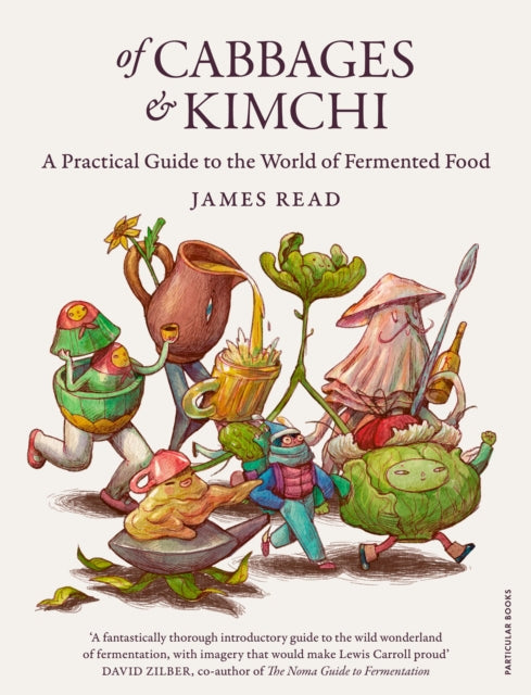 Of Cabbages and Kimchi : A Practical Guide to the World of Fermented Food-9780241455005