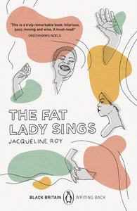 The Fat Lady Sings : Black Britain: Writing Back-9780241482698