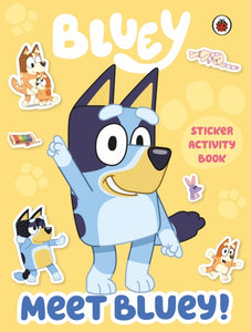 Bluey: Meet Bluey! Sticker Activity Book-9780241486924