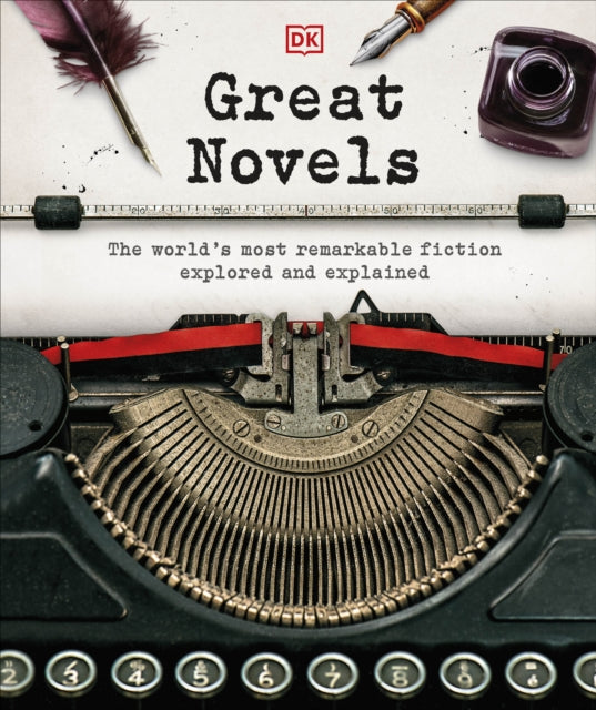 Great Novels : The World's Most Remarkable Fiction Explored and Explained-9780241515846