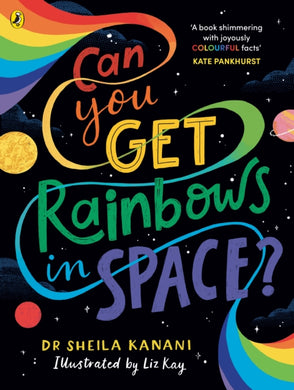 Can You Get Rainbows in Space? : A Colourful Compendium of Space and Science-9780241519738