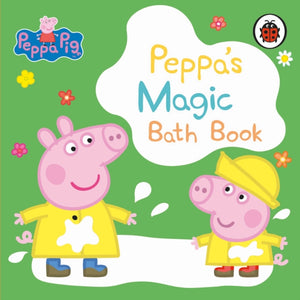 Peppa Pig: Peppa's Magic Bath Book : A Colour-Changing Book-9780241536520