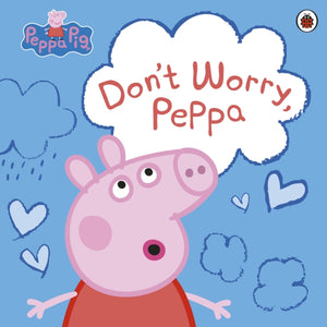 Peppa Pig: Don't Worry, Peppa-9780241543320