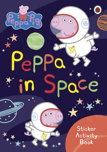 Peppa Pig: Peppa in Space Sticker Activity Book-9780241543511