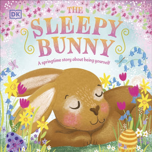 The Sleepy Bunny : A Springtime Story About Being Yourself-9780241585092