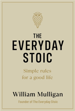 The Everyday Stoic : Simple Rules for a Good Life-9780241643297