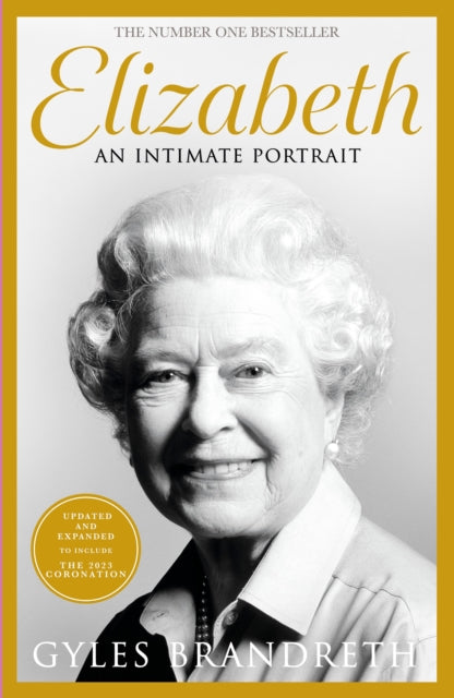 Elizabeth : An intimate portrait from the writer who knew her and her family for over fifty years-9780241674604