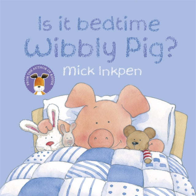 Wibbly Pig: Is It Bedtime Wibbly Pig?-9780340997505