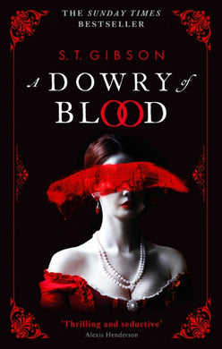 A Dowry of Blood : THE GOTHIC SUNDAY TIMES BESTSELLER-9780356519319