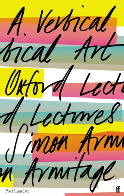 A Vertical Art : Oxford Lectures-9780571357383