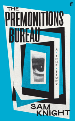 The Premonitions Bureau : 'Take the addictive storytelling of Patrick Radden Keefe and mix it with the stuff of a Jon Ronson podcast' EVENING STANDARD-9780571357567