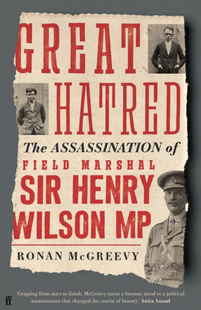 Great Hatred : The Assassination of Field Marshal Sir Henry Wilson MP-9780571372805