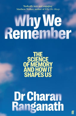 Why We Remember : The Science of Memory and How it Shapes Us-9780571374144