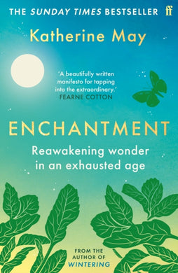Enchantment : Reawakening Wonder in an Exhausted Age-9780571378357